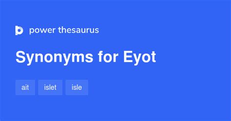 eyot|another word for eyot.